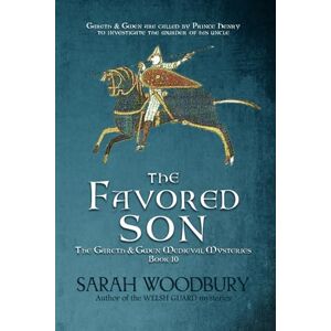 Woodbury, Sarah The Favored Son: Volume 10 (The Gareth & Gwen Medieval Mysteries) Woodbury, Sarah The Favored Son: Volume 10 (The Gareth & Gwen Medieval Mysteries)