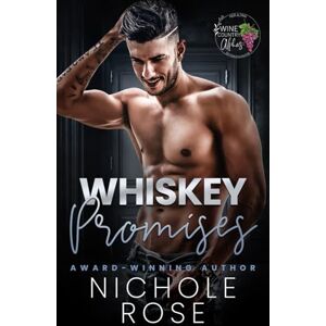 Rose, Nichole Whiskey Promises (Wine Country Alphas) Rose, Nichole Whiskey Promises (Wine Country Alphas)