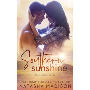 Madison, Natasha Southern Sunshine: 8 (The Southern Series) Madison, Natasha Southern Sunshine: 8 (The Southern Series)