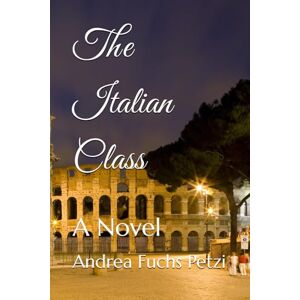 Fuchs Petzi, Andrea M. The Italian Class: A Novel Fuchs Petzi, Andrea M. The Italian Class: A Novel