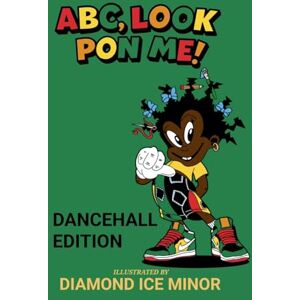 Ice Minor, Diamond ABC, Look Pon Me: Dancehall Edition Ice Minor, Diamond ABC, Look Pon Me: Dancehall Edition