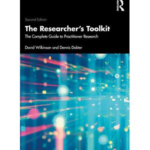 Wilkinson, David The Researcher's Toolkit: The Complete Guide to Practitioner Research Wilkinson, David The Researcher's Toolkit: The Complete Guide to Practitioner Research