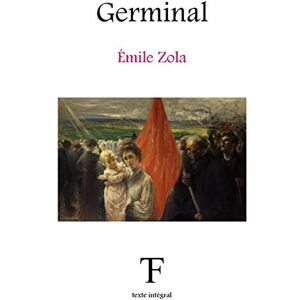Zola, Emile Germinal: Volume 13 (Les Rougon-Macquart) Zola, Emile Germinal: Volume 13 (Les Rougon-Macquart)