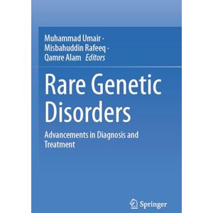 Rare Genetic Disorders: Advancements in Diagnosis and Treatment Rare Genetic Disorders: Advancements in Diagnosis and Treatment