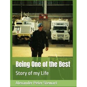 Stewart, Alexander Peter Being one of the Best: Story of my Life (Me and my family tree) Stewart, Alexander Peter Being one of the Best: Story of my Life (Me and my family tree)