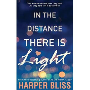 Bliss, Harper In the Distance There Is Light Bliss, Harper In the Distance There Is Light