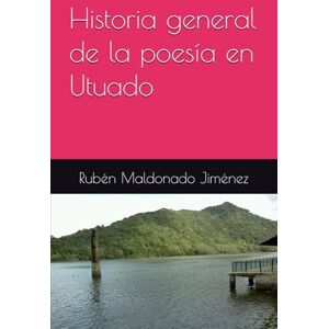 Maldonado Jimenez, Ruben Historia general de la poesía en Utuado Maldonado Jimenez, Ruben Historia general de la poesía en Utuado
