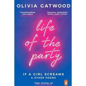 Gatwood, Olivia Life of the Party: If A Girl Screams, and Other Poems Gatwood, Olivia Life of the Party: If A Girl Screams, and Other Poems