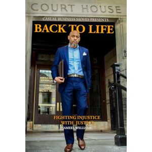 Williams, Jameel Back To Life: Fighting Injustice With Justice (Wrong Turn Right/Source Of Information/tbd) Williams, Jameel Back To Life: Fighting Injustice With Justice (Wrong Turn Right/Source Of Information/tbd)