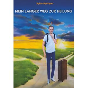 Alpdogan, Ayhan Mein langer Weg zur Heilung: Ein Taxifahrer wie kein anderer Alpdogan, Ayhan Mein langer Weg zur Heilung: Ein Taxifahrer wie kein anderer