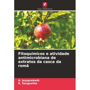 Jayaprakash, A. Fitoquímicos e atividade antimicrobiana de extratos da casca da romã Jayaprakash, A. Fitoquímicos e atividade antimicrobiana de extratos da casca da romã