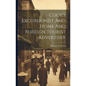 Ltd, Thomas Cook Cook's Excursionist And Home And Foreign Tourist Advertiser Ltd, Thomas Cook Cook's Excursionist And Home And Foreign Tourist Advertiser