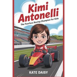 Daisy Tech Kimi Antonelli: The fearless racing champion for kids Daisy Tech Kimi Antonelli: The fearless racing champion for kids