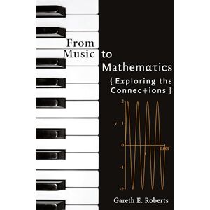 Roberts From Music to Mathematics – Exploring the Connections Roberts From Music to Mathematics – Exploring the Connections