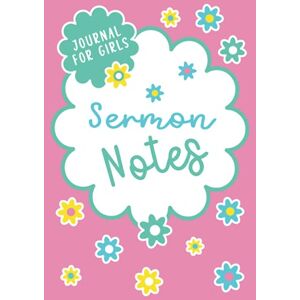Wild Rocket Designs Sermon Notes Journal for Girls: Hardcover Religious Notebook to Record, Reflect and Remember the Sermon Message Wild Rocket Designs Sermon Notes Journal for Girls: Hardcover Religious Notebook to Record, Reflect and Remember the Sermon Message