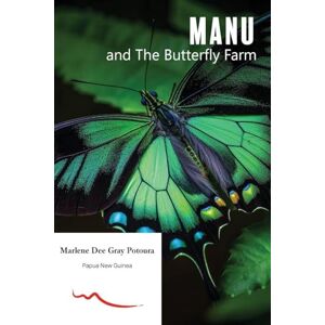 Potoura, Marlene Dee Gray MANU and the Butterfly Farm Potoura, Marlene Dee Gray MANU and the Butterfly Farm