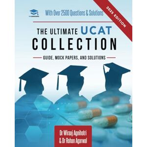 Agnihotri, Dr Wiraaj The Ultimate UCAT Collection: New Edition with over 2500 questions and solutions. UCAT Guide, Mock Papers, And Solutions. Free UCAT crash course!: 6 (The Ultimate Medical School Application Library) Agnihotri, Dr Wiraaj The Ultimate UCAT Collection: New Edition with over 2500 questions and solutions. UCAT Guide, Mock Papers, And Solutions. Free UCAT crash course!: 6 (The Ultimate Medical School Application Library)