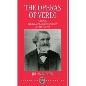 Julian Budden The Operas of Verdi, Vol. 3: From Don Carlos to Falstaff Julian Budden The Operas of Verdi, Vol. 3: From Don Carlos to Falstaff