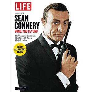 The Editors of LIFE LIFE Sean Connery: Bond, And Beyond The Editors of LIFE LIFE Sean Connery: Bond, And Beyond