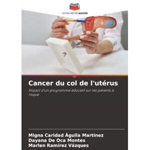 Águila Martínez, Migna Caridad Cancer du col de l'utérus: Impact d'un programme éducatif sur les patients à risque Águila Martínez, Migna Caridad Cancer du col de l'utérus: Impact d'un programme éducatif sur les patients à risque