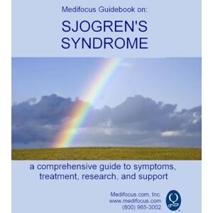 Inc, Medifocus Medifocus Guidebook on: Sjogren's Syndrome: A comprehensive guide to symptoms, treatment, research, and support Inc, Medifocus Medifocus Guidebook on: Sjogren's Syndrome: A comprehensive guide to symptoms, treatment, research, and support