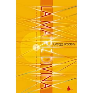 Braden, Gregg Matriz Divina, La: Un Puente Entre El Tiempo, El Espacio, Las Creencias Y Los Milagros / a Bridge Between Time, Space, Beliefs and Miracles (2013) Braden, Gregg Matriz Divina, La: Un Puente Entre El Tiempo, El Espacio, Las Creencias Y Los Milagros / a Bridge Between Time, Space, Beliefs and Miracles (2013)