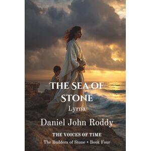 Roddy, Daniel John The Sea of Stone: Lyrna (Series 02: The Builders of Stone) Roddy, Daniel John The Sea of Stone: Lyrna (Series 02: The Builders of Stone)