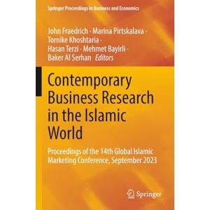 Contemporary Business Research in the Islamic World: Proceedings of the 14th Global Islamic Marketing Conference, September 2023 (Springer Proceedings in Business and Economics) Contemporary Business Research in the Islamic World: Proceedings of the 14th Global Islamic Marketing Conference, September 2023 (Springer Proceedings in Business and Economics)