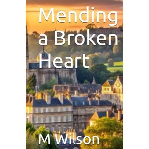Wilson Mending a Broken Heart (A Heart Reborn) Wilson Mending a Broken Heart (A Heart Reborn)