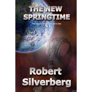 Silverberg, Robert The New Springtime Silverberg, Robert The New Springtime