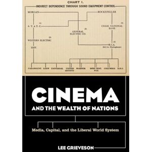 Lee Cinema and the Wealth of Nations: Media, Capital, and the Liberal World System Lee Cinema and the Wealth of Nations: Media, Capital, and the Liberal World System