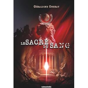 ONERAY, Géraldine Le sacre du sang: Un thriller fantastique sur les traces des Amazones, de l'antiquité à nos jours ONERAY, Géraldine Le sacre du sang: Un thriller fantastique sur les traces des Amazones, de l'antiquité à nos jours