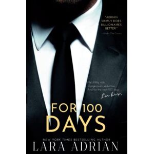 Adrian, Lara For 100 Days: A 100 Series Novel: Volume 1 Adrian, Lara For 100 Days: A 100 Series Novel: Volume 1