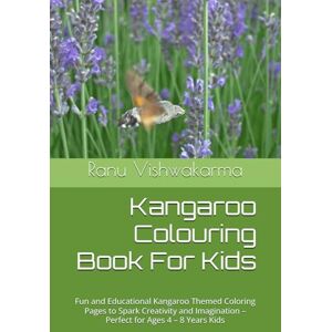 Vishwakarma, Mr Ranu Shivnath Kangaroo Colouring Book For Kids: Fun and Educational Kangaroo Themed Coloring Pages to Spark Creativity and Imagination – Perfect for Ages 4 – 8 Years Kids Vishwakarma, Mr Ranu Shivnath Kangaroo Colouring Book For Kids: Fun and Educational Kangaroo Themed Coloring Pages to Spark Creativity and Imagination – Perfect for Ages 4 – 8 Years Kids