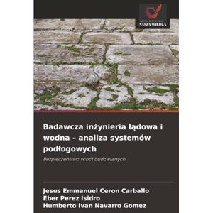Cerón Carballo, Jesús Emmanuel Badawcza inżynieria lądowa i wodna – analiza systemów podłogowych: Bezpieczeństwo robót budowlanych Cerón Carballo, Jesús Emmanuel Badawcza inżynieria lądowa i wodna – analiza systemów podłogowych: Bezpieczeństwo robót budowlanych