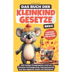 Rhino Buch der Kleinkind-Gesetze (BKkG): Das lustige Geschenkbuch für alle Eltern über Trotzphase, Wutausbrüche und Kleinkindlogik Rhino Buch der Kleinkind-Gesetze (BKkG): Das lustige Geschenkbuch für alle Eltern über Trotzphase, Wutausbrüche und Kleinkindlogik