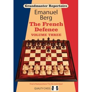 Berg, Emanuel Grandmaster Repertoire 16: The French Defence: Volume 3: VOLUME THR Berg, Emanuel Grandmaster Repertoire 16: The French Defence: Volume 3: VOLUME THR