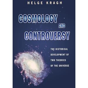 Kragh, Helge Cosmology and Controversy: The Historical Development of Two Theories of the Universe Kragh, Helge Cosmology and Controversy: The Historical Development of Two Theories of the Universe