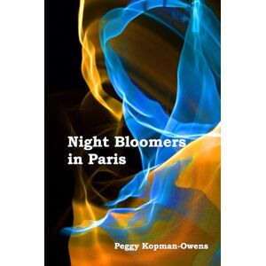 Kopman-Owens, Peggy Night Bloomers in Paris (Simon Pennington Mysteries) Kopman-Owens, Peggy Night Bloomers in Paris (Simon Pennington Mysteries)
