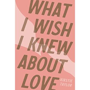 Taylor What I Wish I Knew About Love Taylor What I Wish I Knew About Love