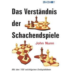 Nunn, John Das Verständnis der Schachendspiele Nunn, John Das Verständnis der Schachendspiele