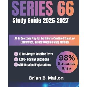 Mallon, Brain B Series 66 Study Guide 2026-2027: All in One Exam Prep for the Uniform Combined State Law Examination, Includes Updated Study Material Mallon, Brain B Series 66 Study Guide 2026-2027: All in One Exam Prep for the Uniform Combined State Law Examination, Includes Updated Study Material