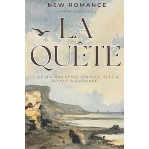 Desmazeau, Laurent La Quête: Un roman d’amour et de résilience plus fort que le temps (Livres de Noël / Contes pour les tout-petits / Romance, Drame et Thriller, livres de cuisine) Desmazeau, Laurent La Quête: Un roman d’amour et de résilience plus fort que le temps (Livres de Noël / Contes pour les tout-petits / Romance, Drame et Thriller, livres de cuisine)