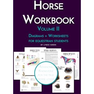 Hardin, Lyndsi The Riding Student's Horse Workbook Volume II: Advancing Equestrian Knowledge for the True Horse Lover (Equestrian Workbooks) Hardin, Lyndsi The Riding Student's Horse Workbook Volume II: Advancing Equestrian Knowledge for the True Horse Lover (Equestrian Workbooks)