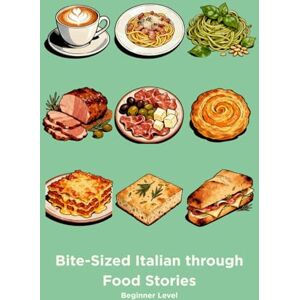 Vantage, Cultura Bite-Sized Italian through Food Stories: Beginner Level Vantage, Cultura Bite-Sized Italian through Food Stories: Beginner Level