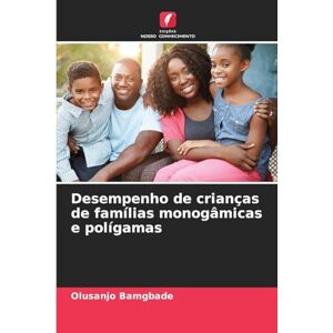 Bamgbade, Olusanjo Desempenho de crianças de famílias monogâmicas e polígamas Bamgbade, Olusanjo Desempenho de crianças de famílias monogâmicas e polígamas