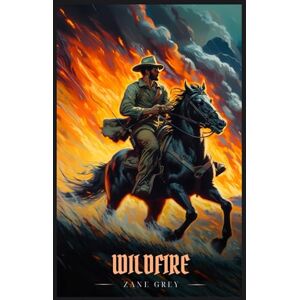 Grey, Zane WILDFIRE: Illustrated Edition Grey, Zane WILDFIRE: Illustrated Edition