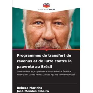 Marinho, Rebeca Programmes de transfert de revenus et de lutte contre la pauvreté au Brésil: Une étude sur les programmes ' Renda Melhor ' (Meilleur revenu) et ' Cartão Família Carioca ' (Carte familiale carioca) Marinho, Rebeca Programmes de transfert de revenus et de lutte contre la pauvreté au Brésil: Une étude sur les programmes ' Renda Melhor ' (Meilleur revenu) et ' Cartão Família Carioca ' (Carte familiale carioca)