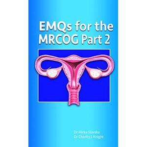 Dr Mirka Slavska EMQs for the MRCOG Part 2 Dr Mirka Slavska EMQs for the MRCOG Part 2