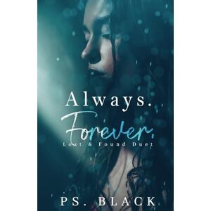 Black, PS. Always. Forever. (Lost & Found Duet) Black, PS. Always. Forever. (Lost & Found Duet)